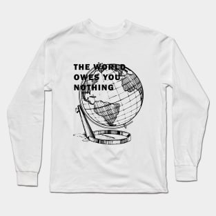 THE WORLD OWS YOU NOTHING Long Sleeve T-Shirt